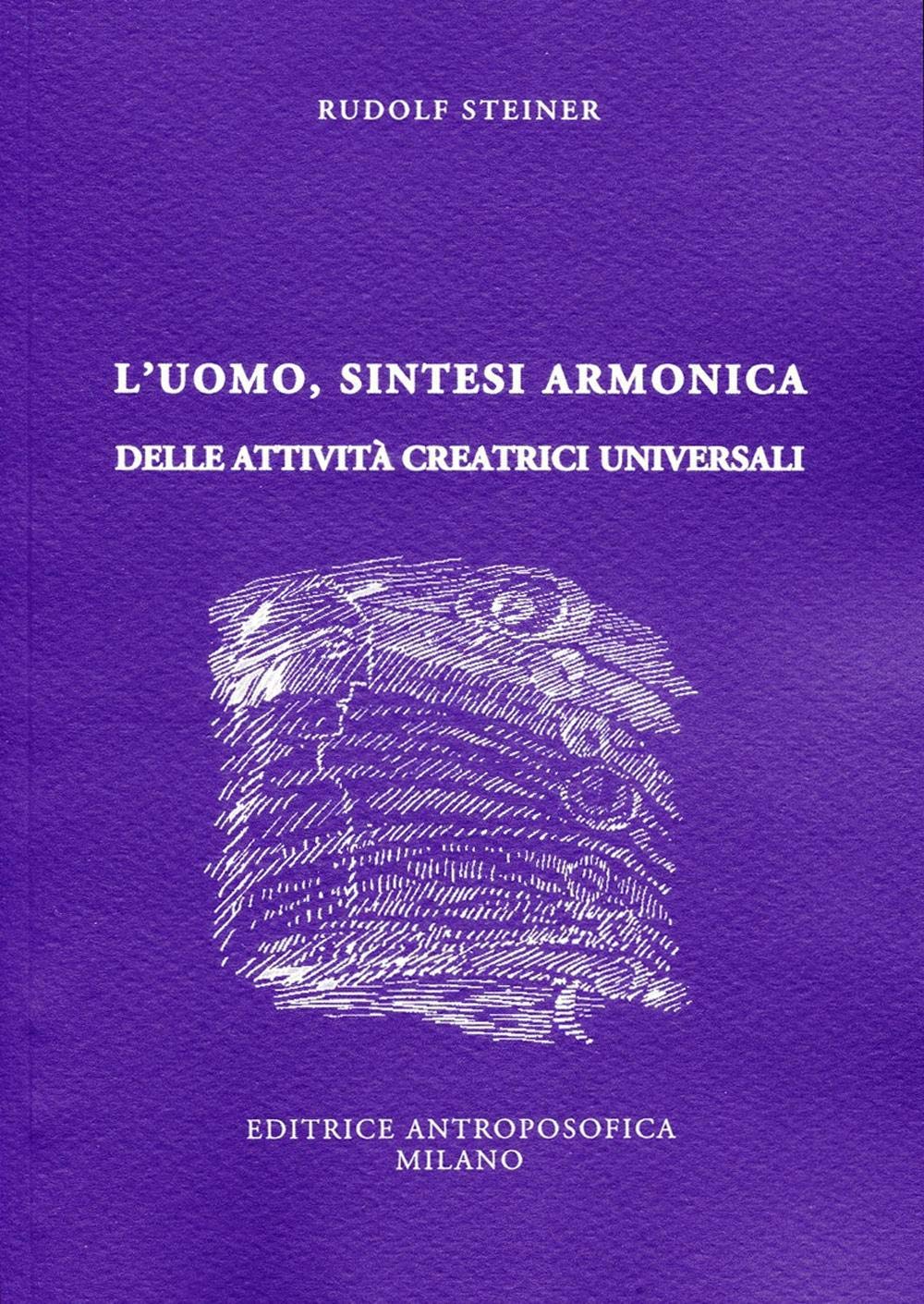 L'uomo, sintesi armonica delle attività creatrici universali book