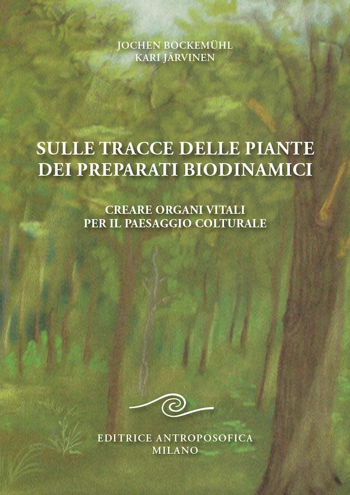 Sulle tracce delle piante dei preparati biodinamici. Creare organi vitali per il paesaggio colturale book