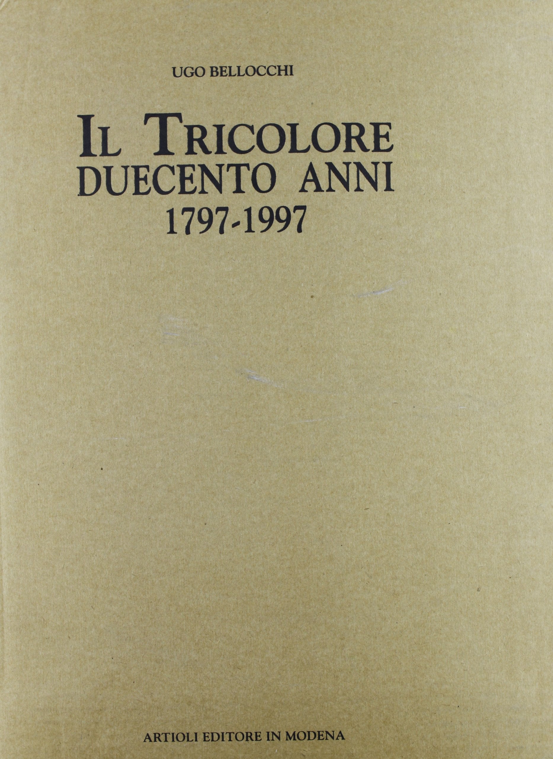 Il tricolore. Duecento anni (1797-1997) book