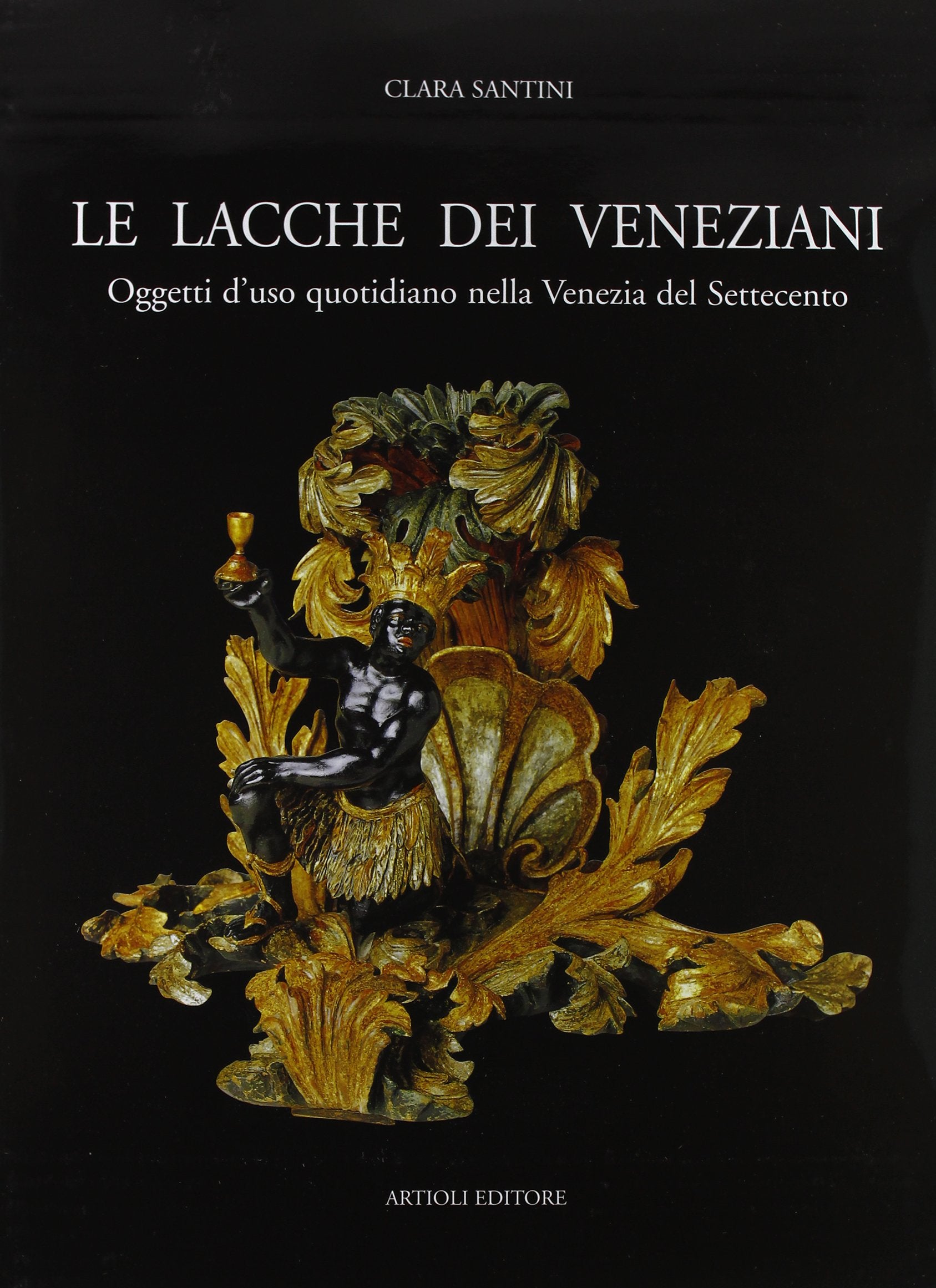 Le lacche dei veneziani. Oggetti d'uso quotidiano nella Venezia del Settecento Film, Art & Culture
