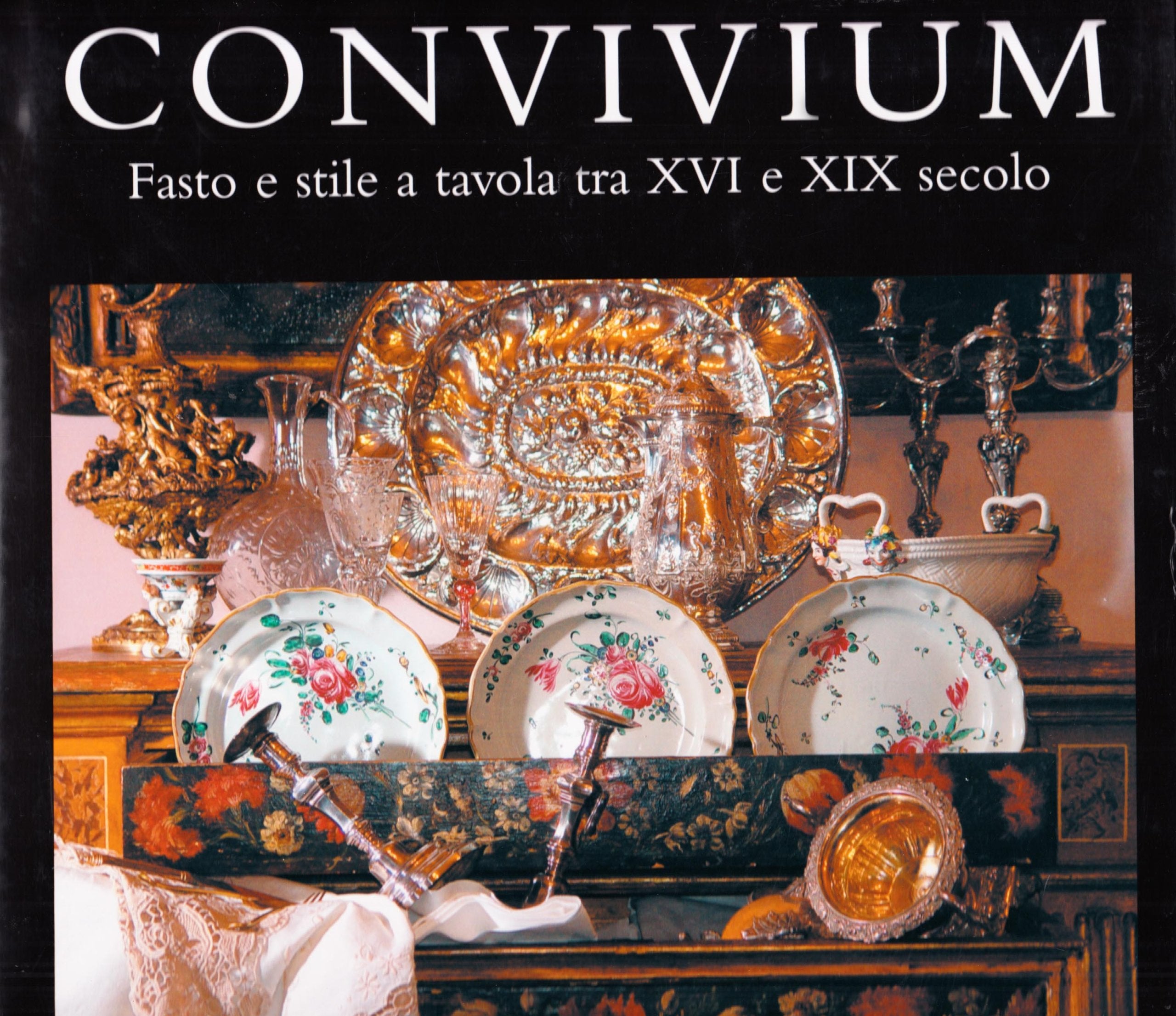 Convivium. Fasto e stile a tavola tra XVI e XIX secolo book