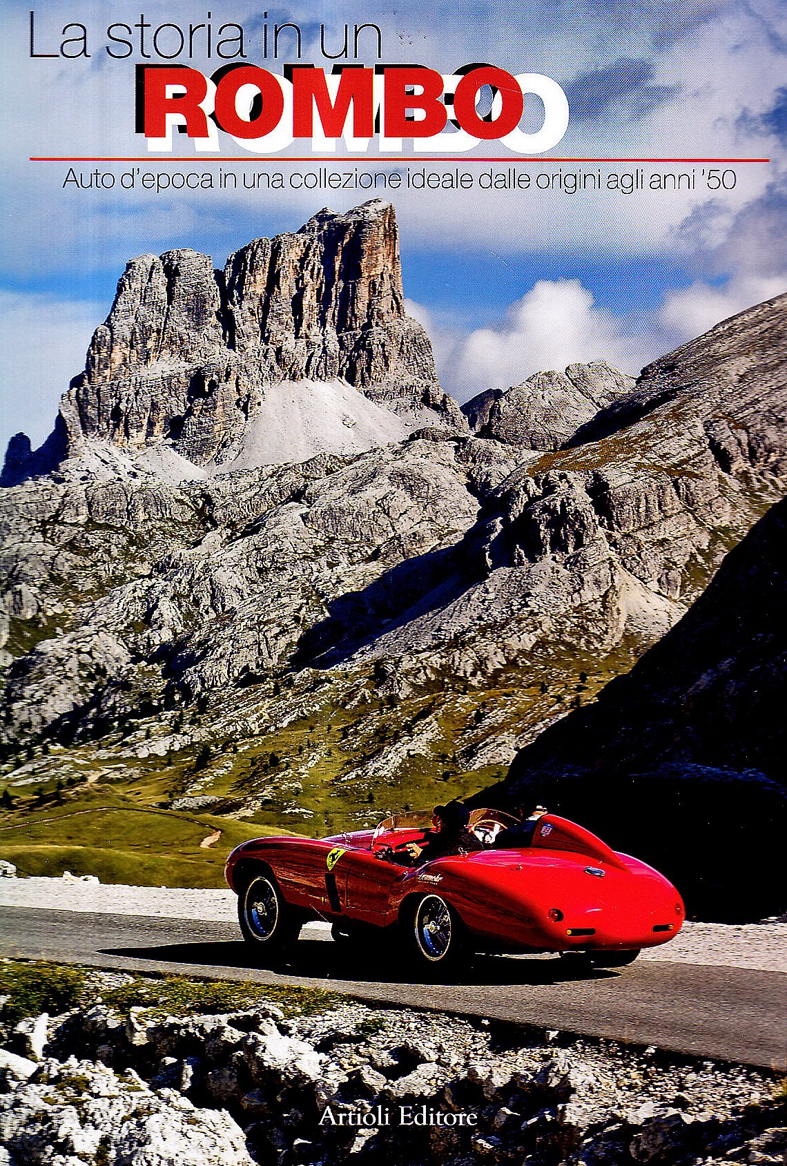 La storia in un rombo. Auto d'epoca in una collezione ideale dalle origini agli anni '50. Ediz. illustrata book