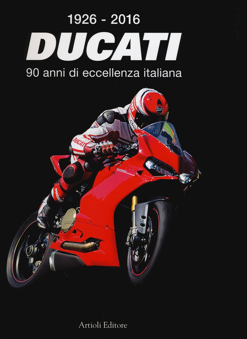 1926-2016 Ducati. 90 anni di eccellenza italiana. Ediz. italiana e inglese book