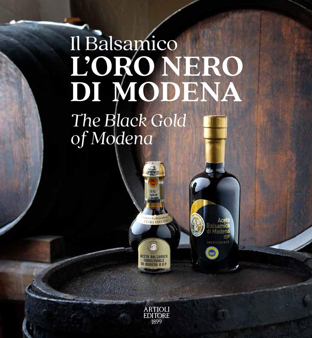 Il Balsamico. L'oro nero di Modena-The black gold of Modena Leisure, Home & Garden