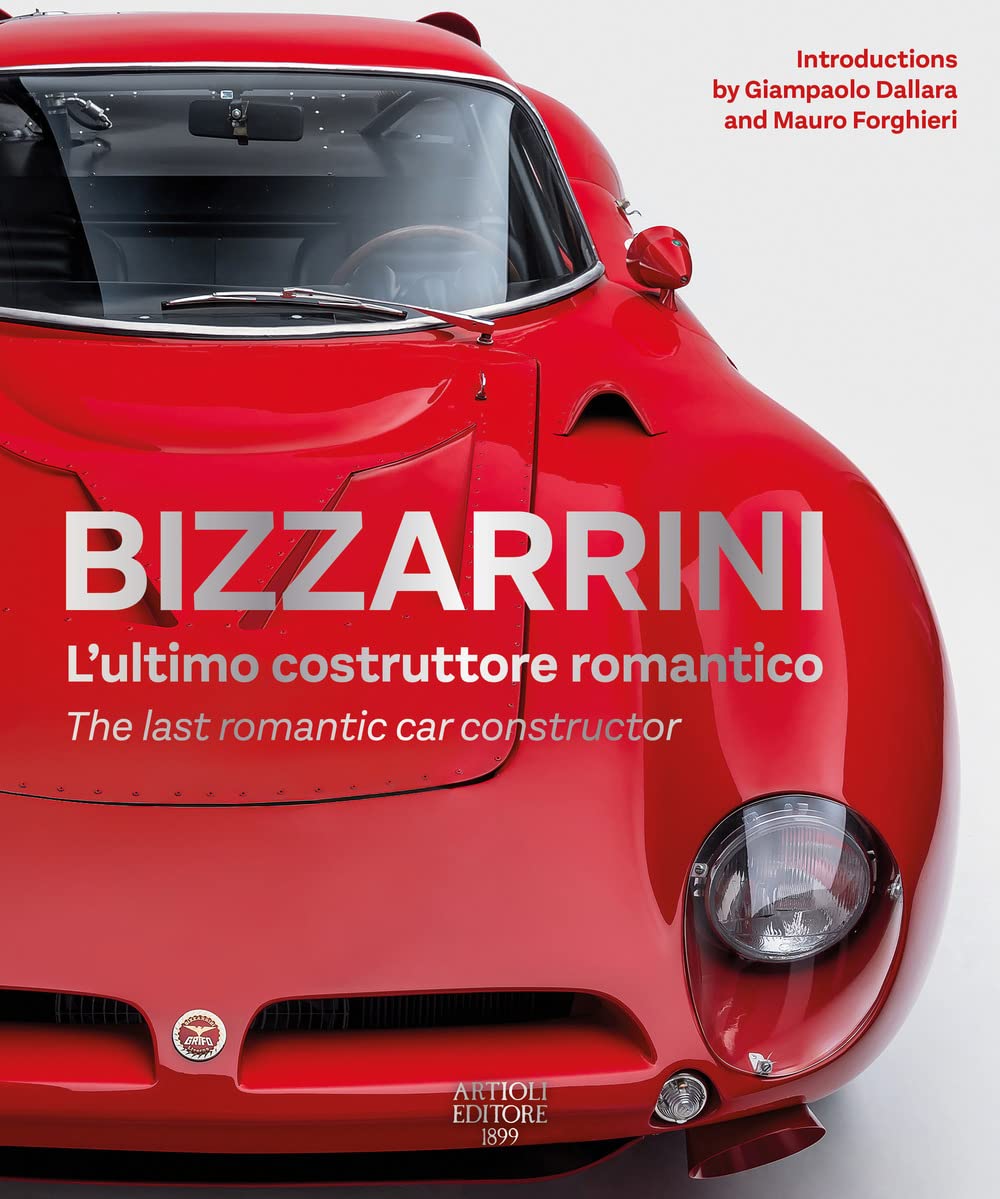 Bizzarrini. L'ultimo costruttore romantico-The last romantic car constructor. Ediz. bilingue (BIZZARRINI The last romantic constructor) Science