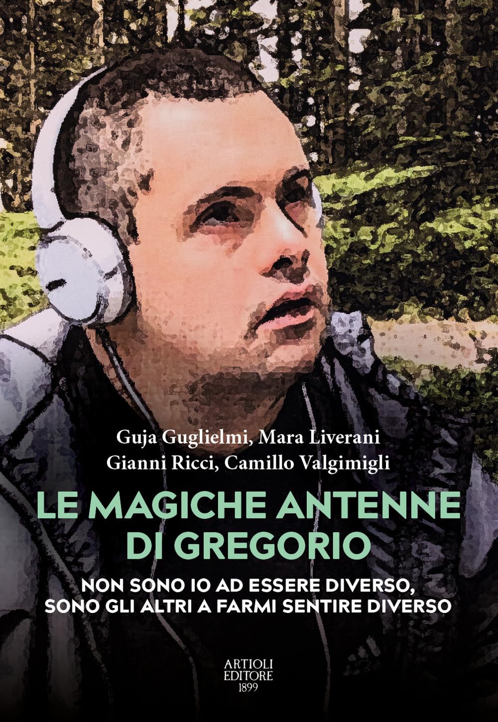 Le magiche antenne di Gregorio. Non sono io ad essere diverso, sono gli altri a farmi sentire diverso book
