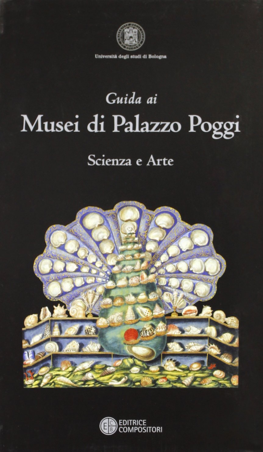 Guida ai musei di palazzo Poggi. Scienza e arte Travel
