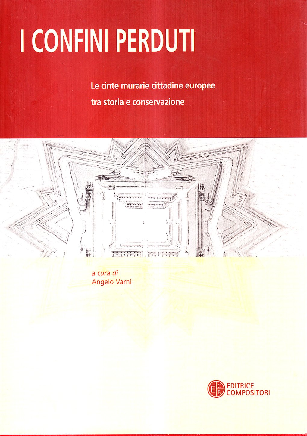 I confini perduti. Le cinte murarie cittadine europee tra storia e conservazione book