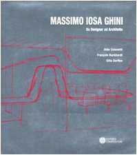 Massimo Iosa Ghini. Da designer ad architetto. Ediz. italiana e inglese Film, Art & Culture