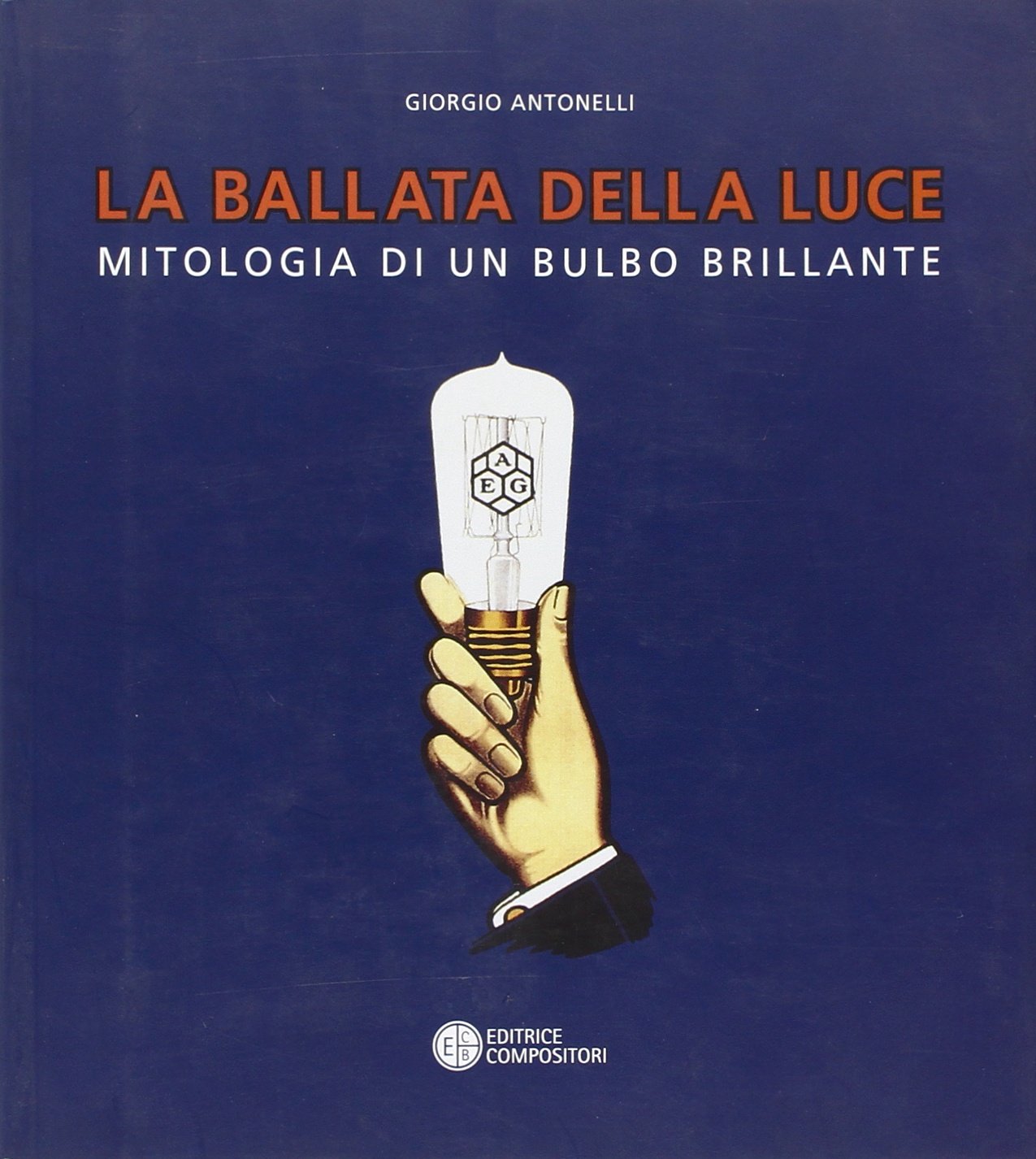 La ballata della luce. Mitologia di un bulbo brillante book