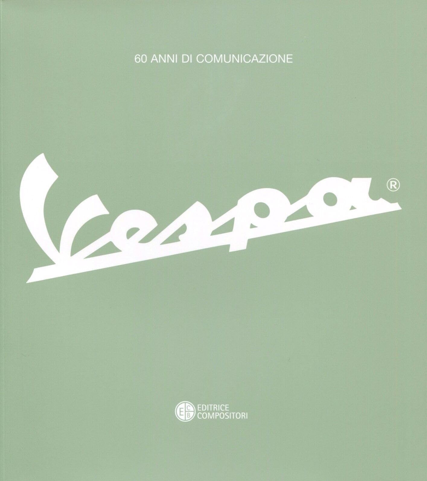 60 anni di comunicazione. Vespa. Ediz. italiana e inglese book