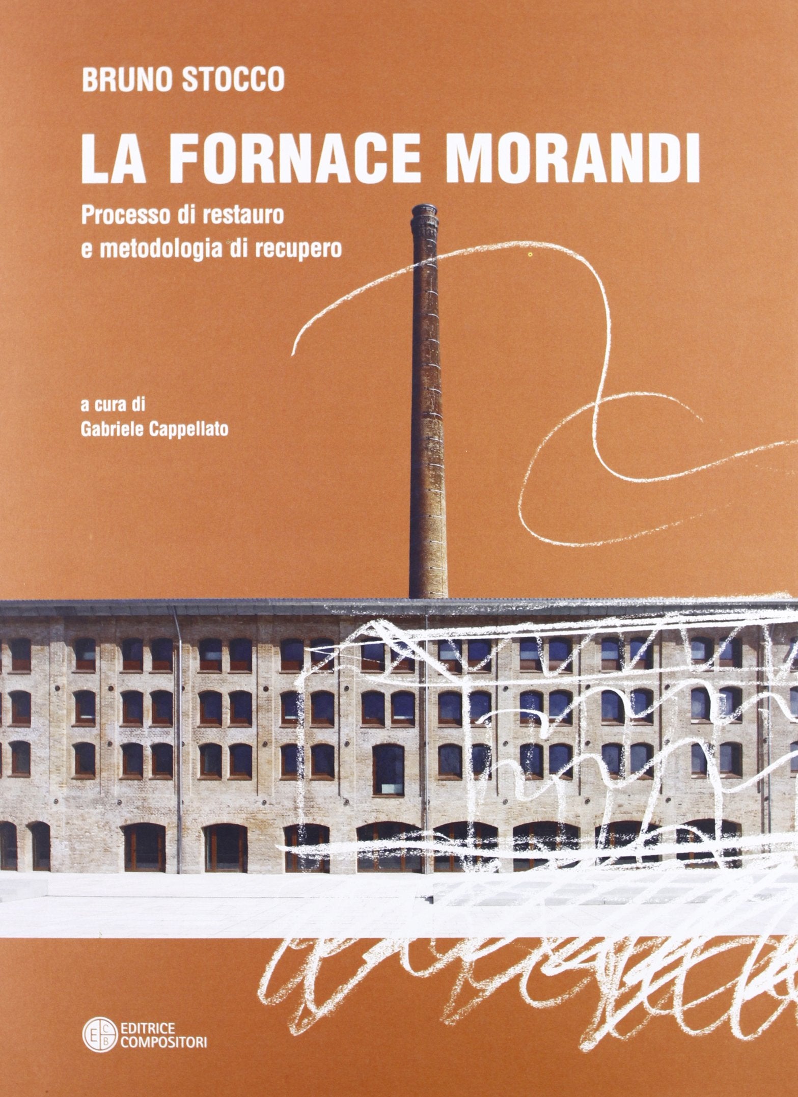 La fornace Morandi. Processo di restauro e metodologia di recupero. Ediz. multilingue Architecture