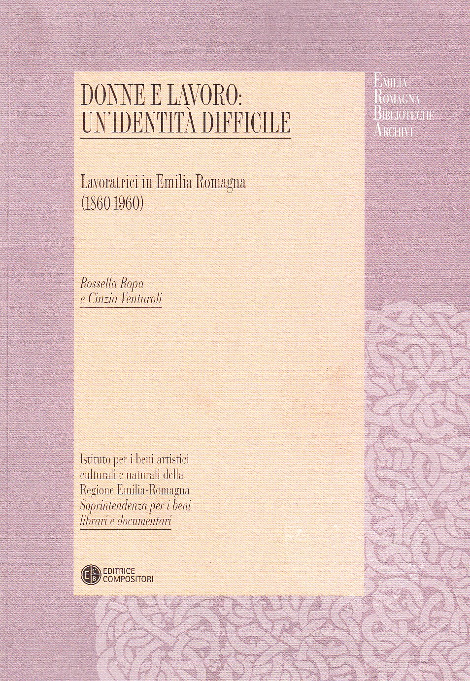 Donne al lavoro. Un'identità difficile. Lavoratrici in Emilia Romagna book