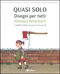 Quasi solo. Disegni per tutti. Nikolaus Heildebach. Ediz. italiana e inglese book