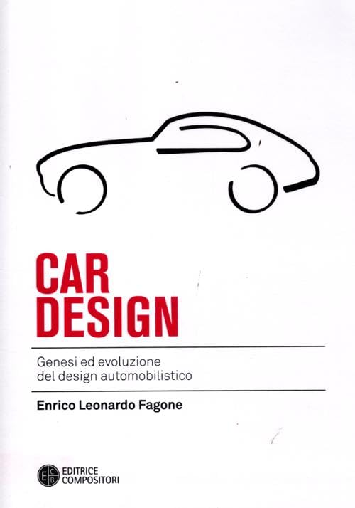 Car design. Genesi ed evoluzione del design automobilistico Film, Art & Culture