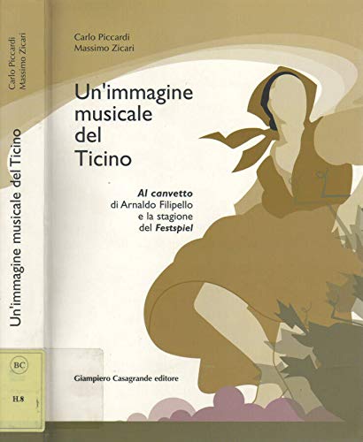 Un'immagine musicale del Ticino. Al canvetto di Arnaldo Filipello e la stagione del Festspiel book