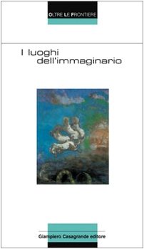 I luoghi dell'immaginario (Oltre le frontiere) Contemporary literature