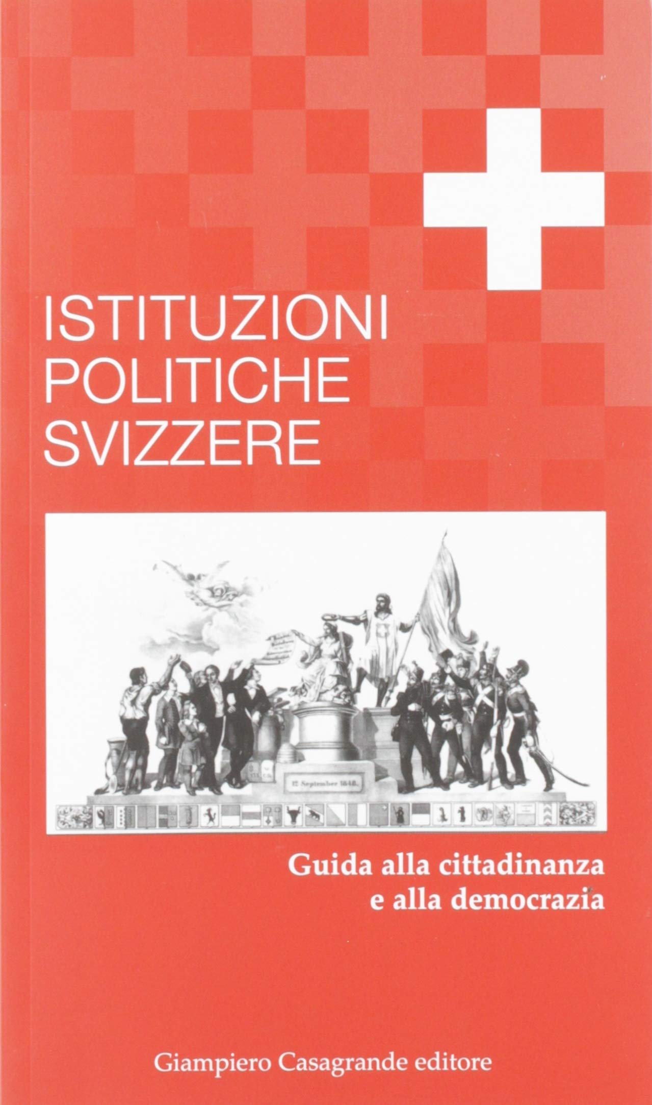 Istituzioni politiche svizzere. Guida alla cittadinanza e alla democrazia Books