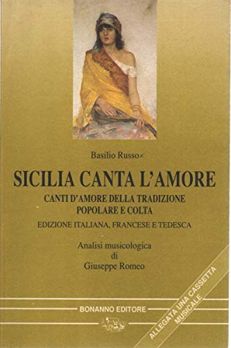 Sicilia canta l'amore. Canti d'amore della tradizione popolare e colta. Con audiocassetta (Nostos) Arts & Music