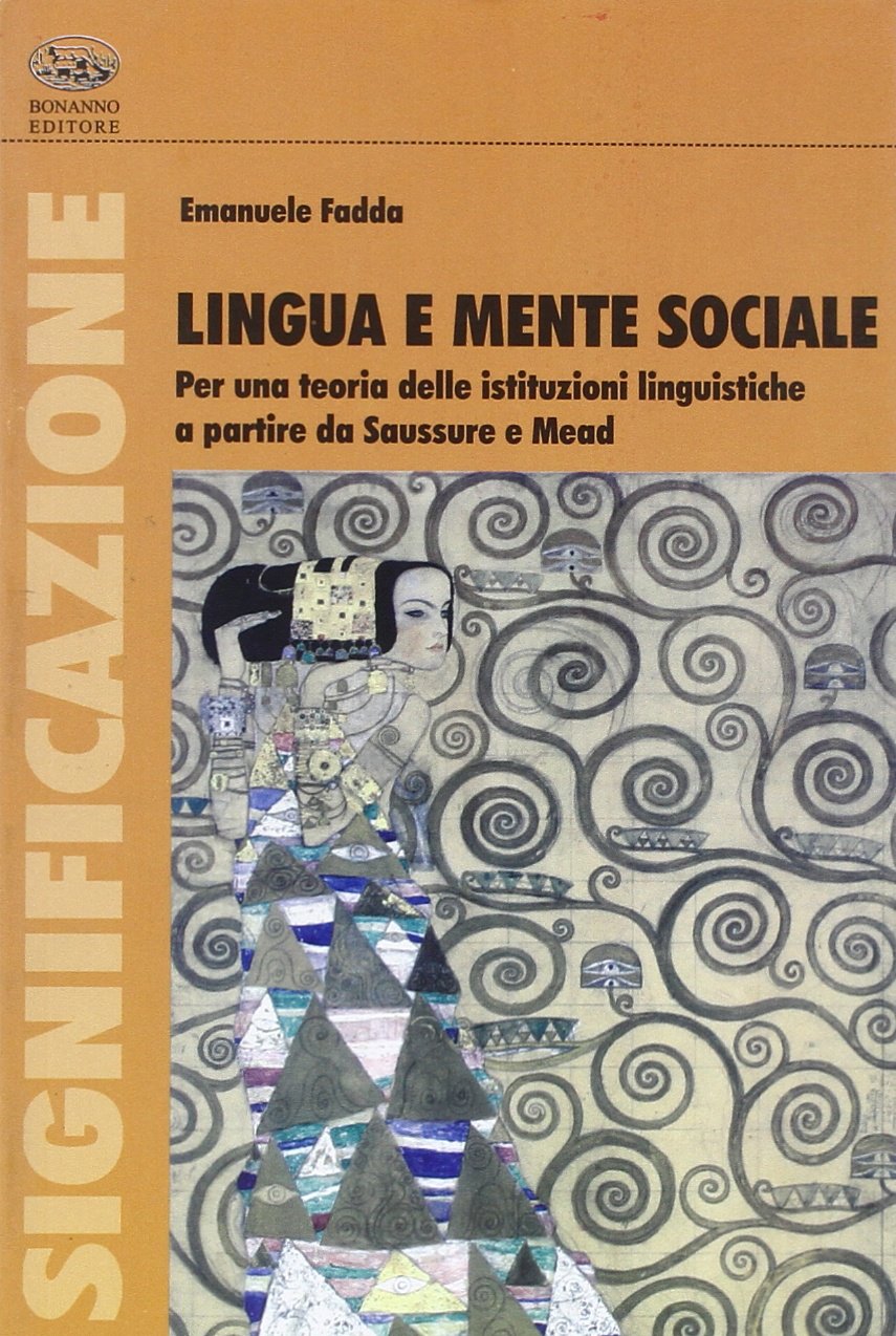 Lingua e mente sociale. Per una teoria delle istituzioni linguistiche a partire da Saussure e Mead book