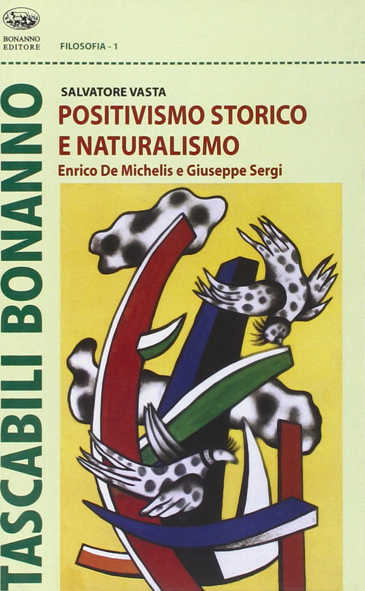 Positivismo storico e naturalismo. Enrico De Michelis e Giuseppe Sergi book
