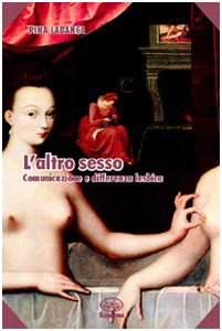 L'altro sesso. Comunicazione e differenza lesbica (Scaffale del nuovo millennio) Books