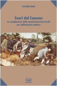 Fuori dal comune. Lo scioglimento delle amministrazioni locali per infiltrazioni mafiose book