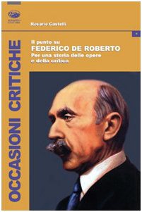 Il punto su Federico De Roberto. Per una storia delle opere e della critica book