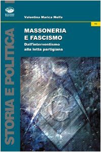 Massoneria e fascismo. Dall'interventismo alla lotta partigiana Books