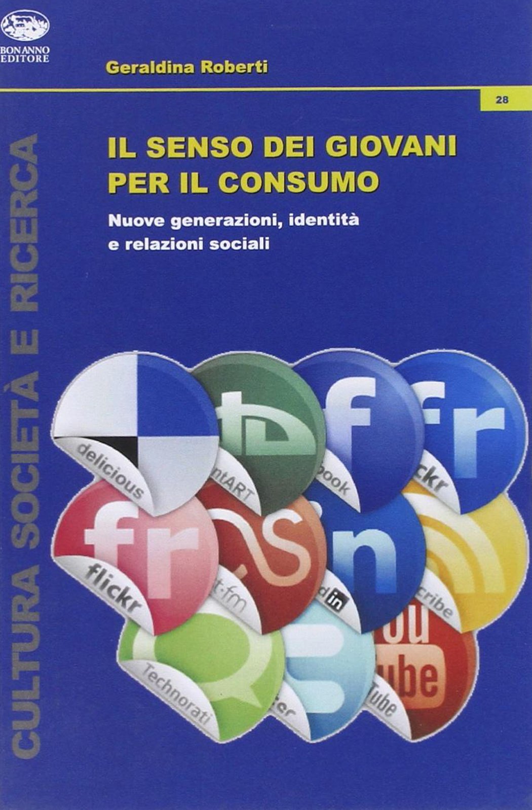 Il senso dei giovani per il consumo. Nuove generazioni, identità e relazioni sociali book