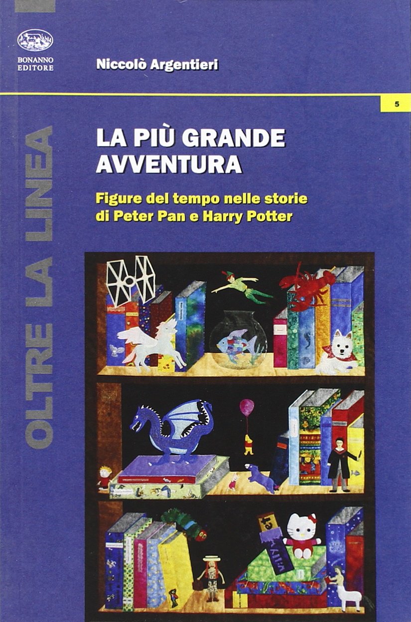 La più grande avventura. Figure del tempo nelle storie di Peter Pan e Harry Potter (Oltre la linea) Contemporary literature