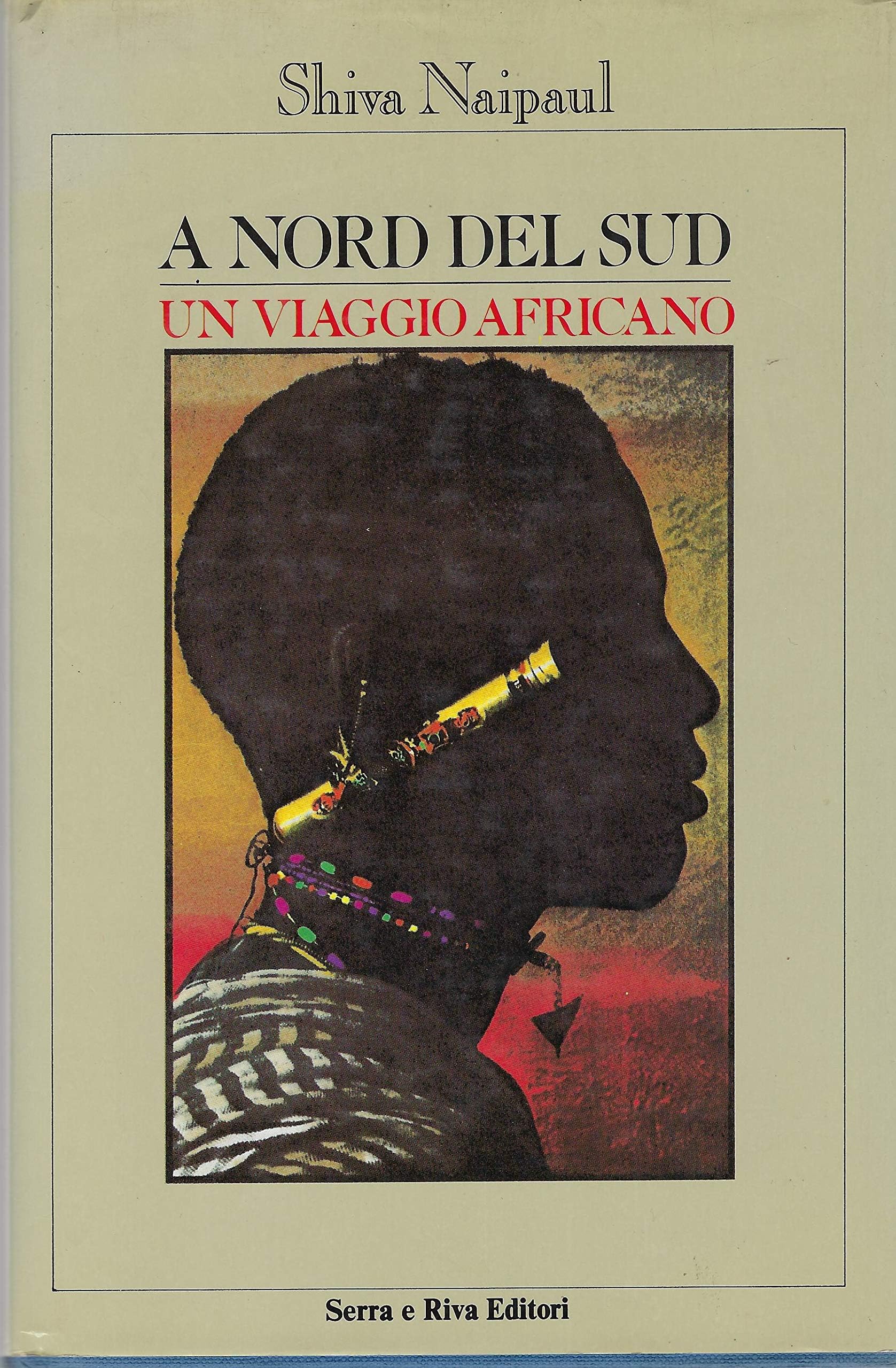 A Nord del Sud - Shiva Naipaul (Serra e Riva Editori) book
