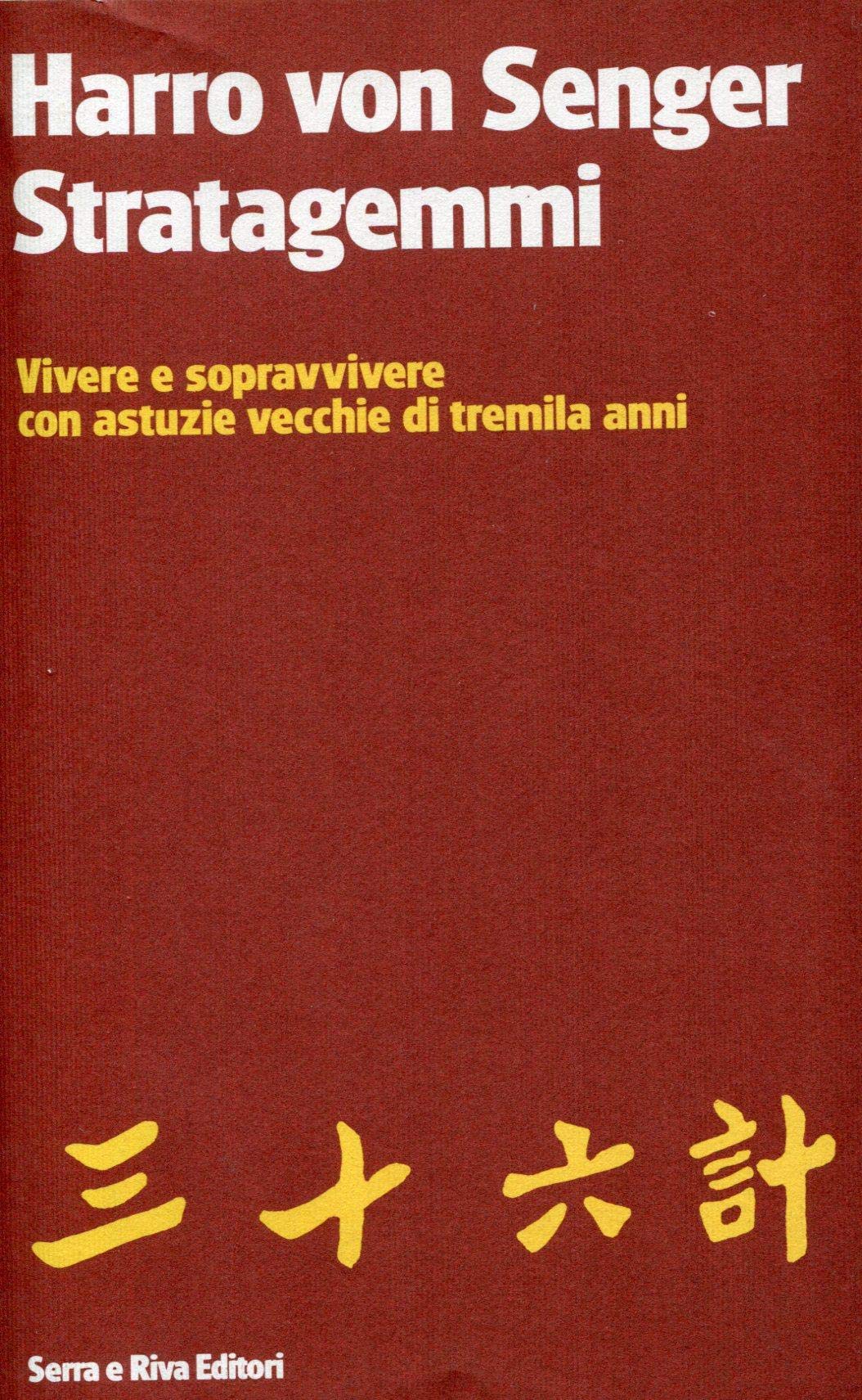 Stratagemmi. Vivere e sopravvivere con astuzie vecchie di tremila anni book