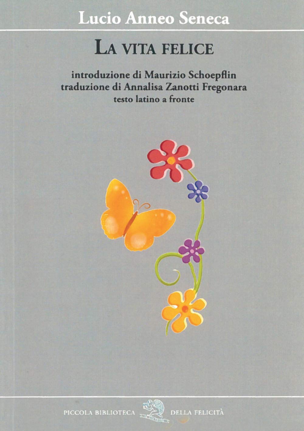 La vita felice. Testo latino a fronte book