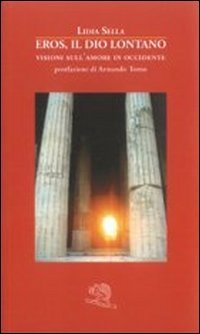 Eros, il dio lontano. Visioni sull'amore in Occidente book