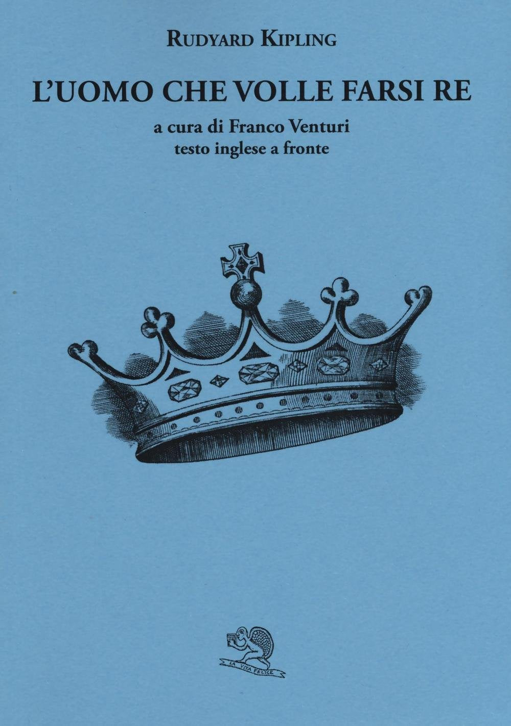 L'uomo che volle farsi re. Testo inglese a fronte book