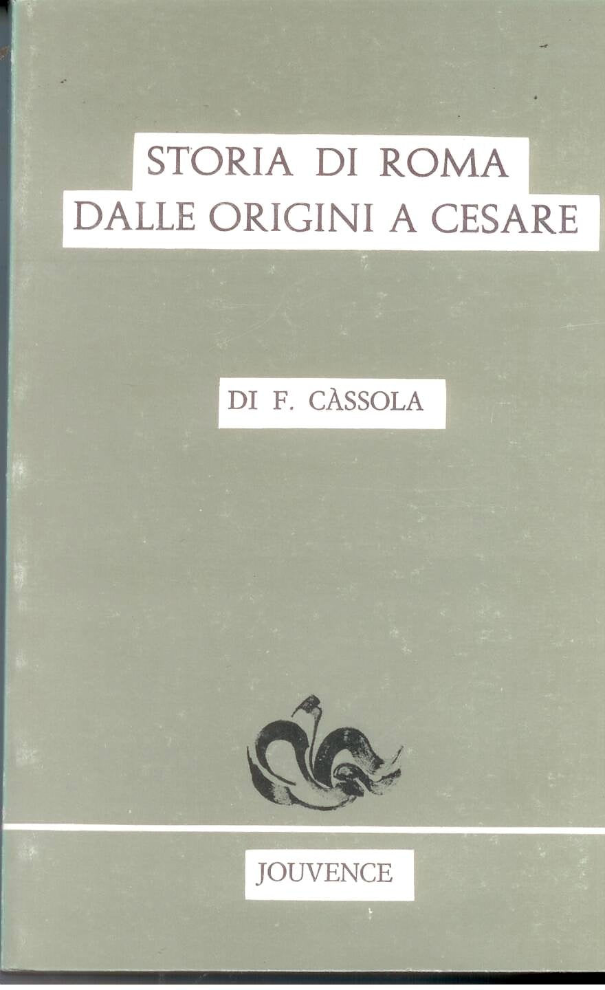 Storia di Roma dalle origini a Cesare (Guide) Politics & History