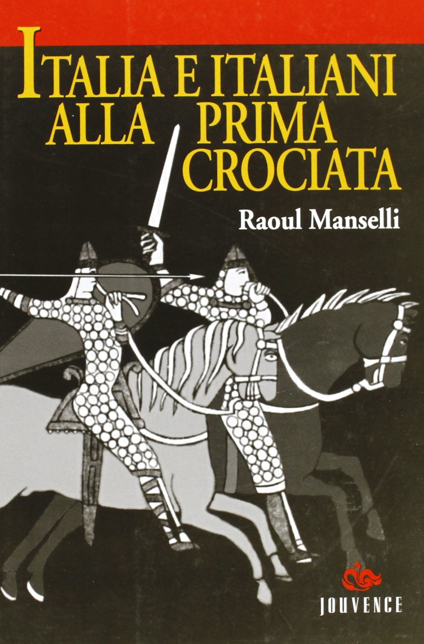 Italia e italiani alla prima crociata (Storia) Politics & History