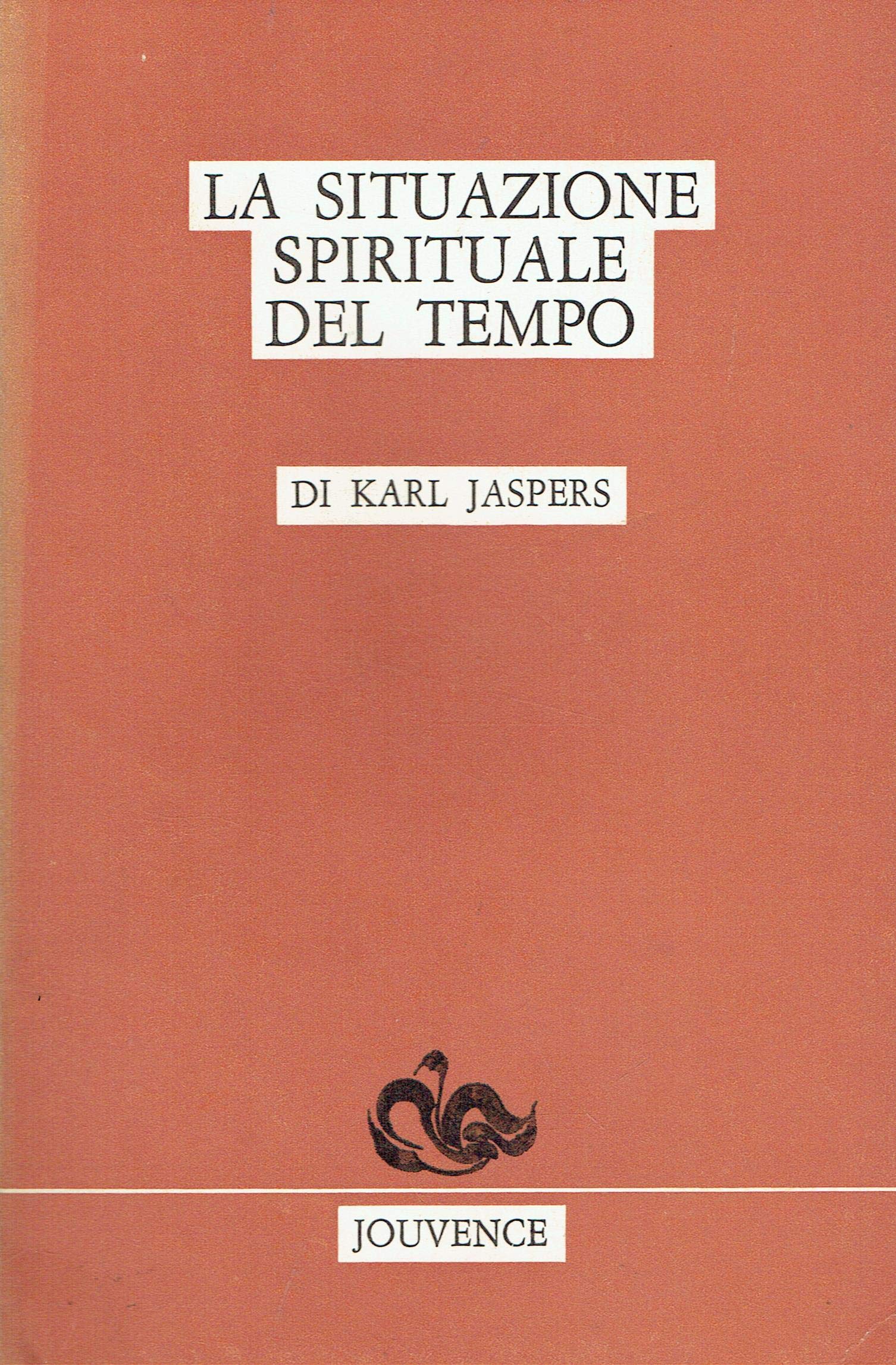 La situazione spirituale del tempo (Saggi) Philosophy