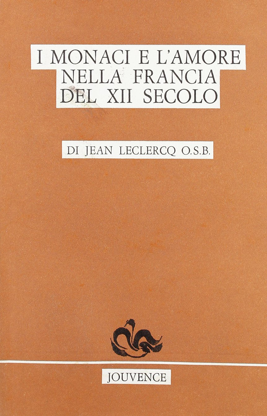 I monaci e l'amore nella Francia del XII secolo (Saggi) Philosophy