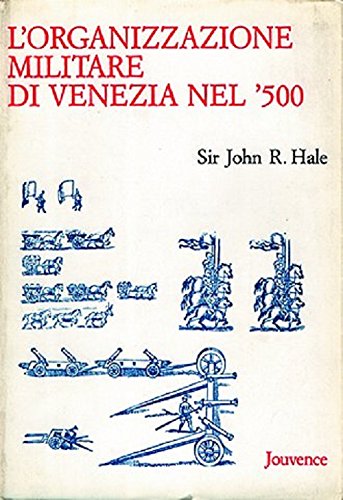 L'organizzazione militare di Venezia nel Cinquecento (Storia) Politics & History