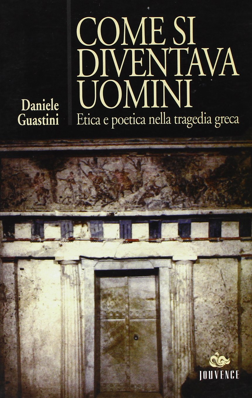 Come si diventava uomini. Etica e poetica nella tragedia greca book