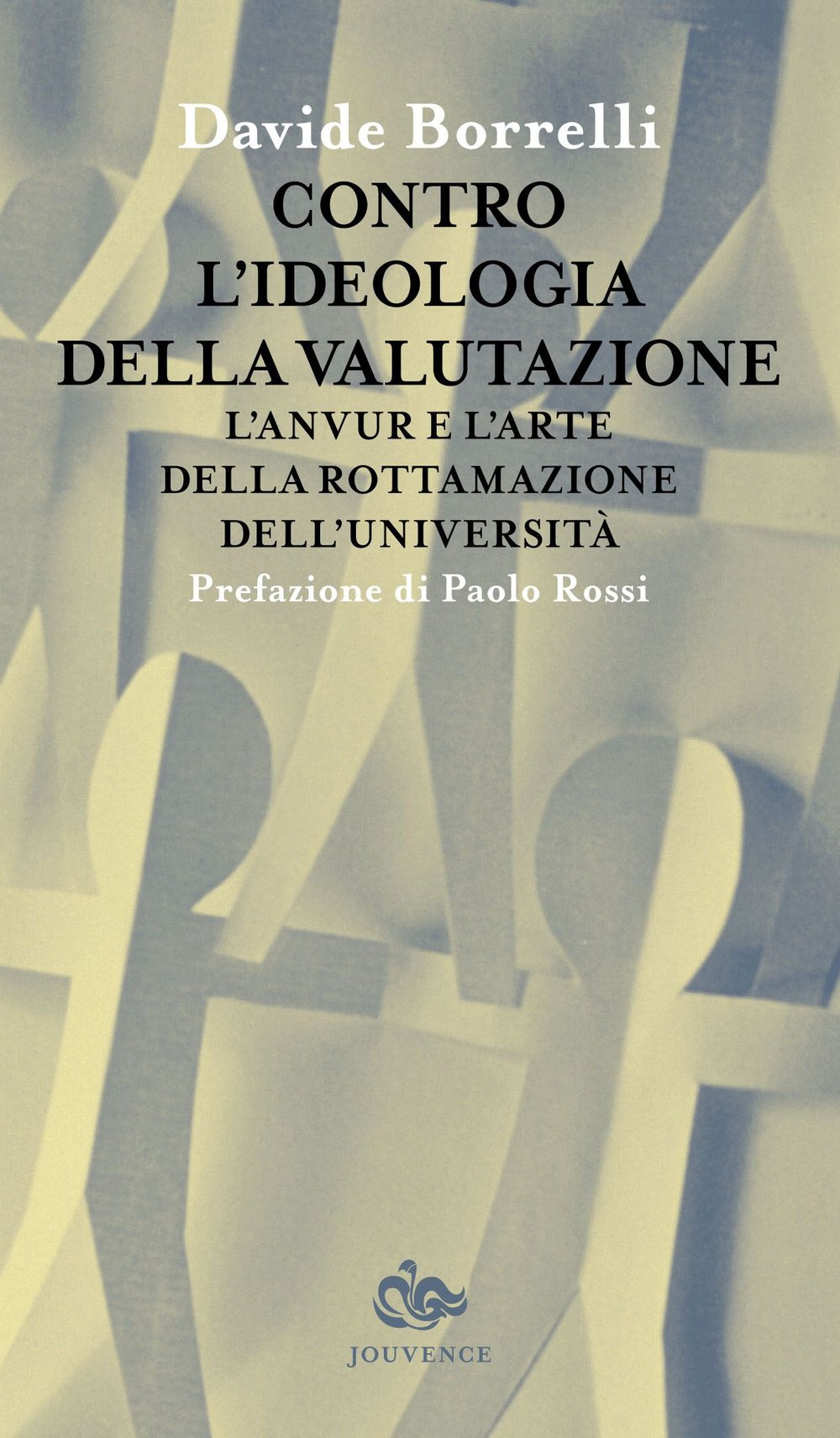 Contro l'ideologia della valutazione. L'Anvur e l'arte della rottamazione dell'università book
