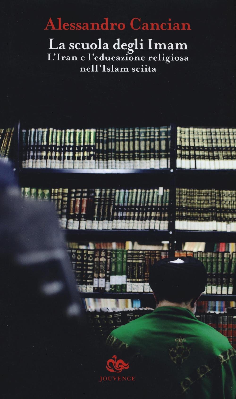 La scuola degli Imam. L'Iran e l'educazione religiosa nell'Islam sciita book