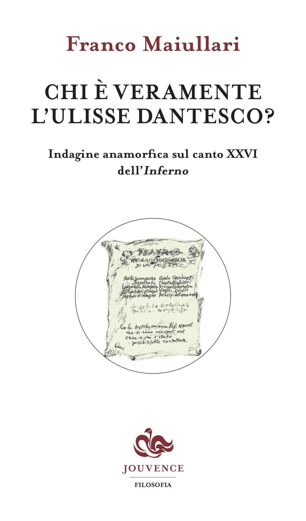 Chi è veramente l'Ulisse dantesco? Indagine anamorfica sul canto XXVI dell'Inferno (Filosofia) Contemporary literature