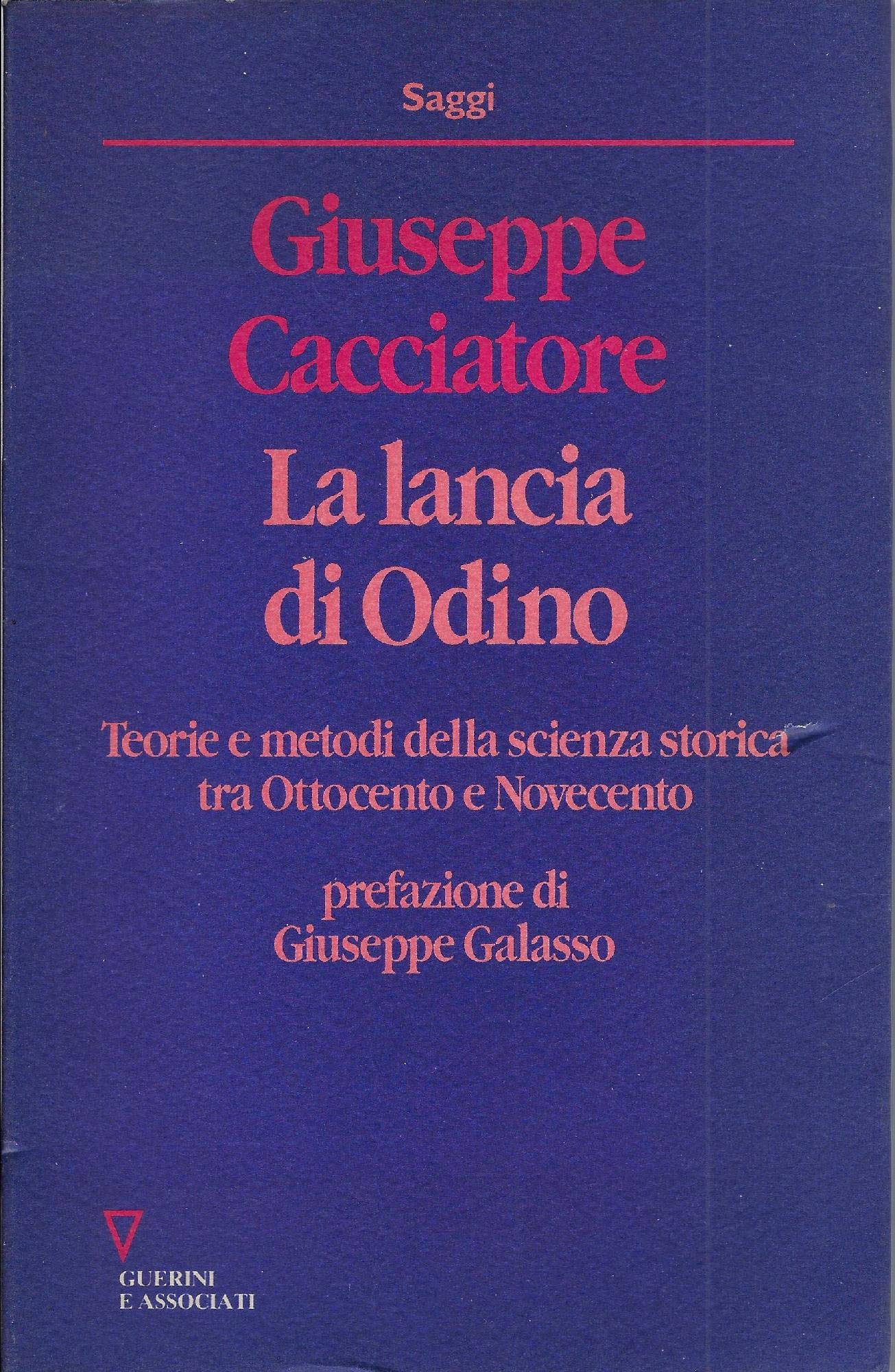 La lancia di Odino. Teorie e metodi della scienza storica tra Ottocento e Novecento (Saggi) Politics & History