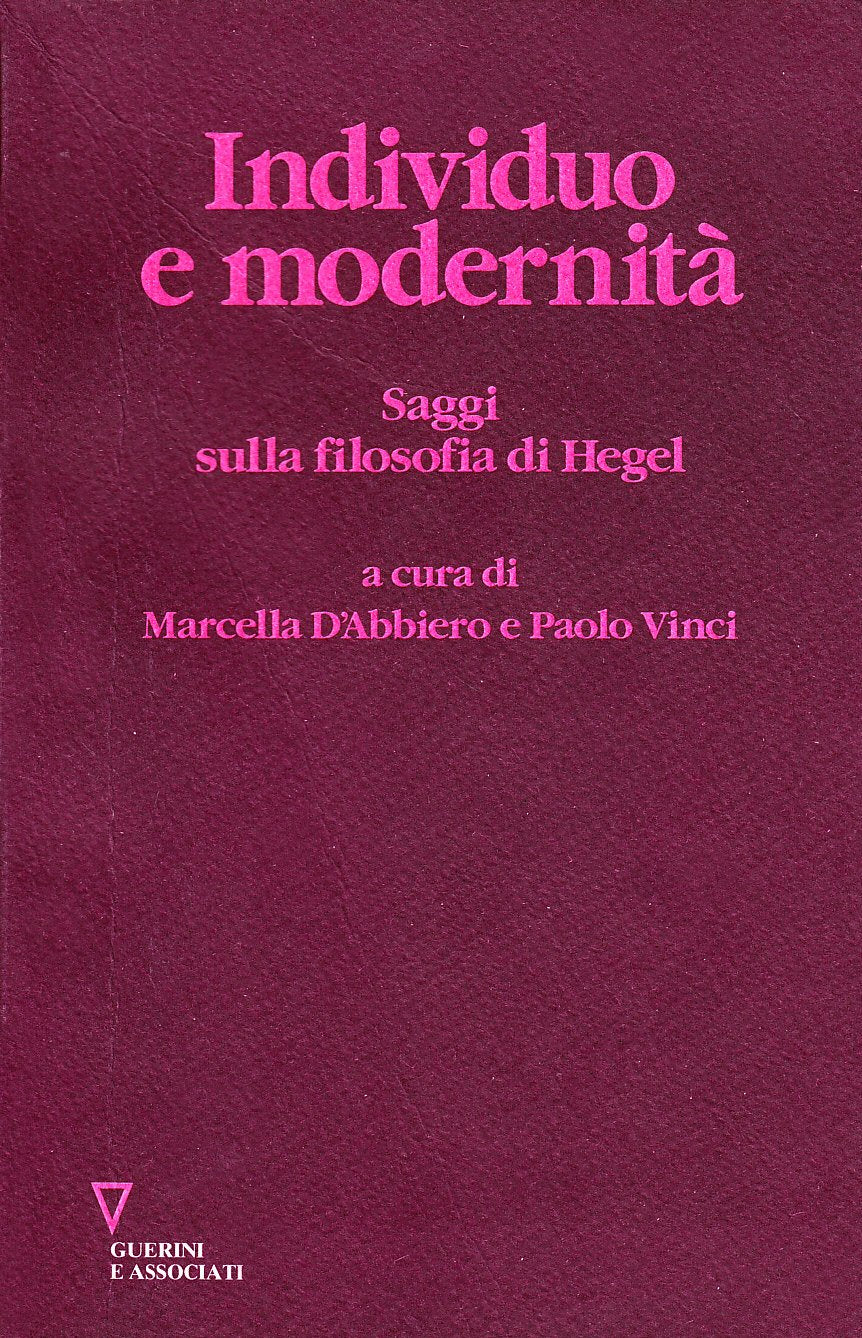 Individuo e modernità. Saggi sulla filosofia di Hegel Philosophy