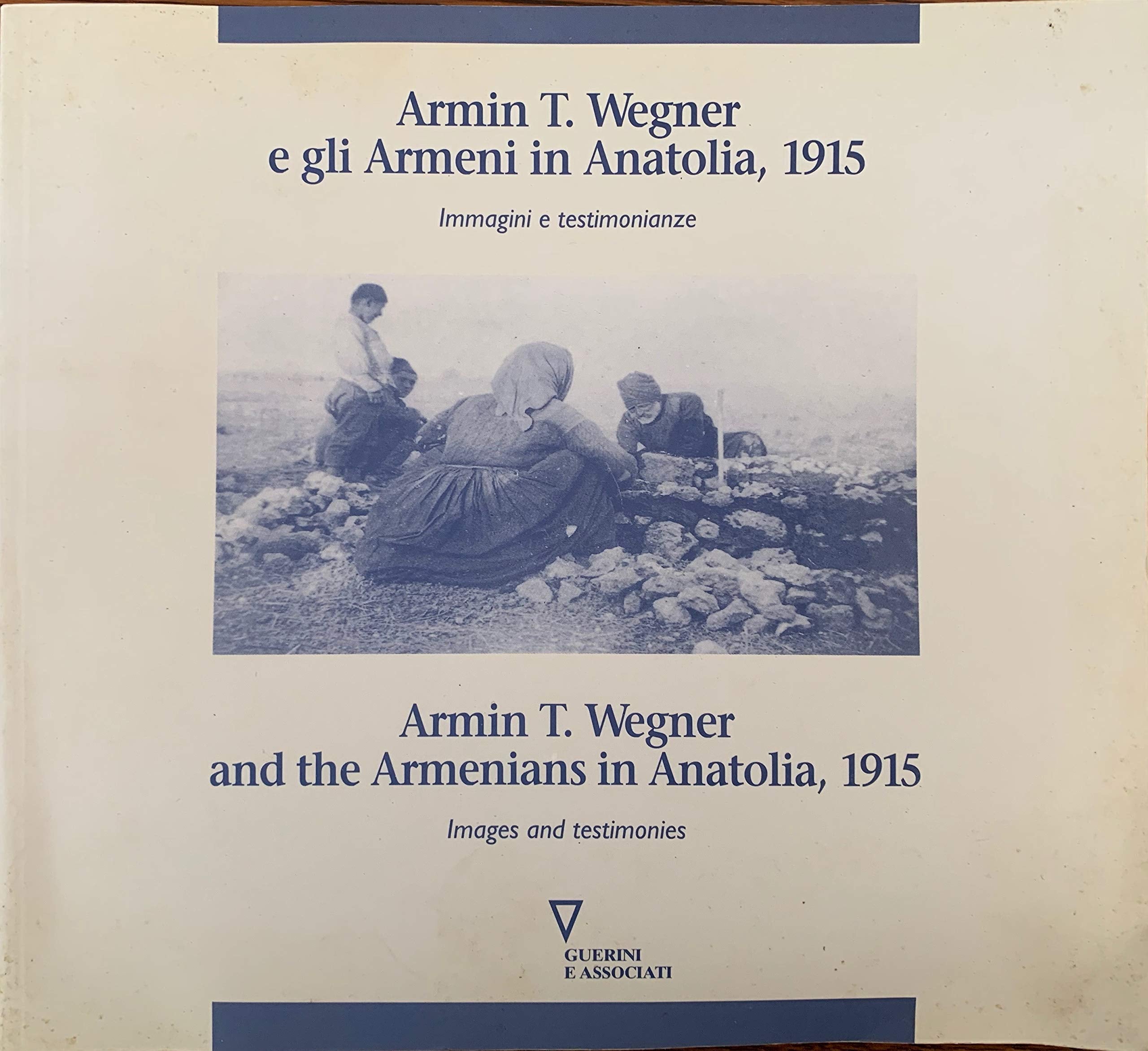 Armin T. Wegner e gli armeni in Anatolia, 1915. Immagini e testimonianze. Catalogo della mostra (Milano, 1995) Ediz. italiana e inglese Film, Art & Culture