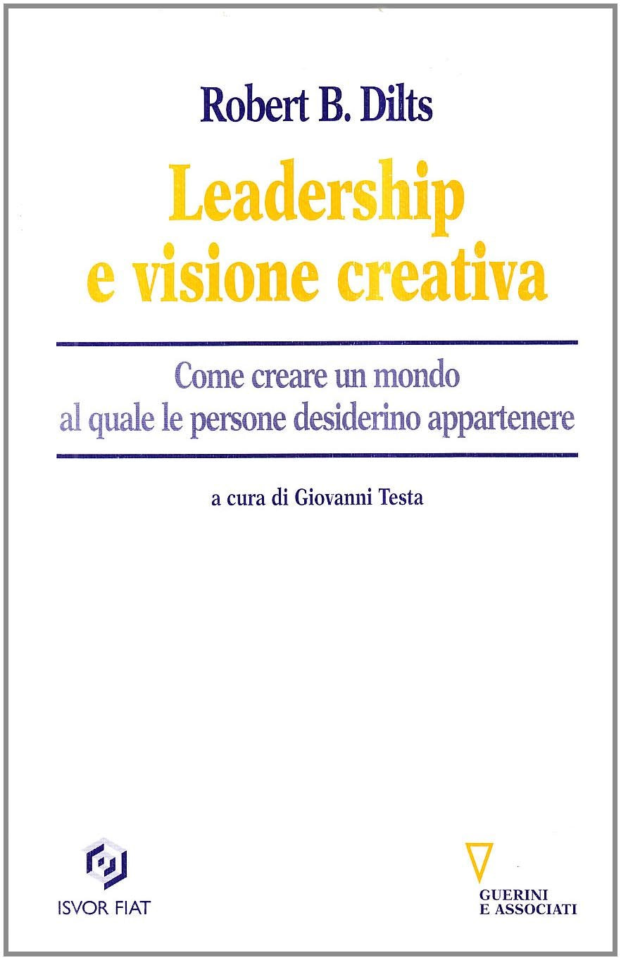 Leadership e visione creativa. Come creare un mondo al quale le persone desiderino appartenere book