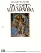 Da Giotto alla maniera. Antologia di critica d'arte da Dante all'età del Vasari (Saggi) Film, Art & Culture